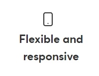 flexible and responsive